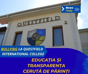 Bullying la Questfield International College, educația și transparența cerută de părinți